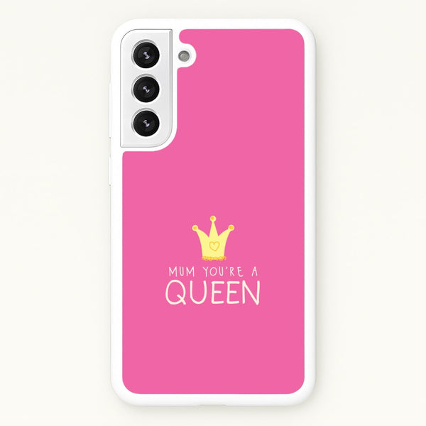 Mum You're A Queen Galaxy S21 Plus Case