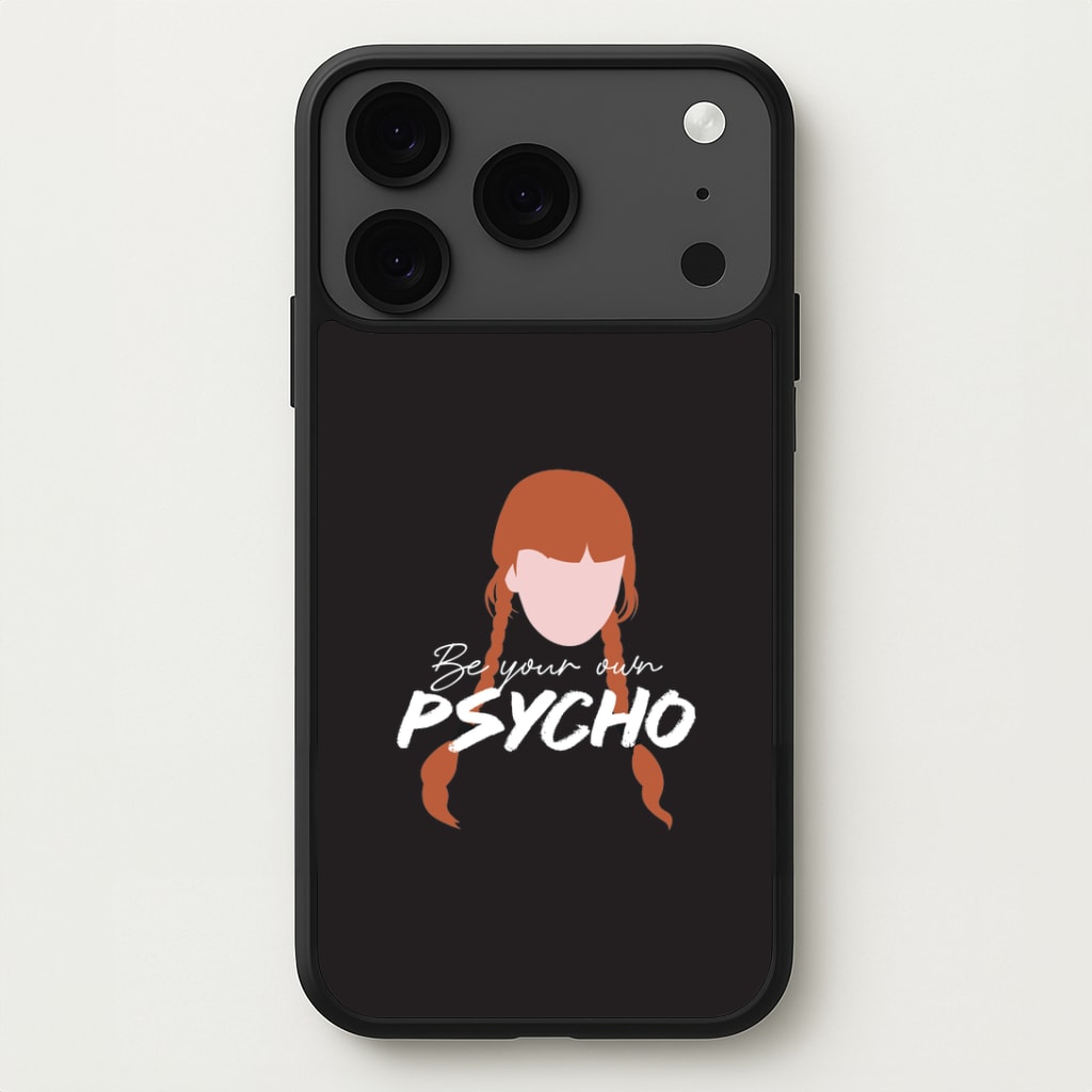 Be Your Own Psycho iPhone 17 Pro Case