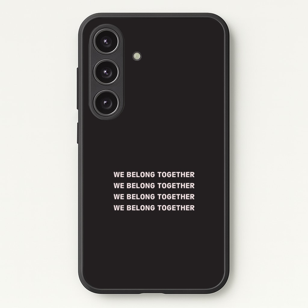 Belong Together Galaxy S24 Case