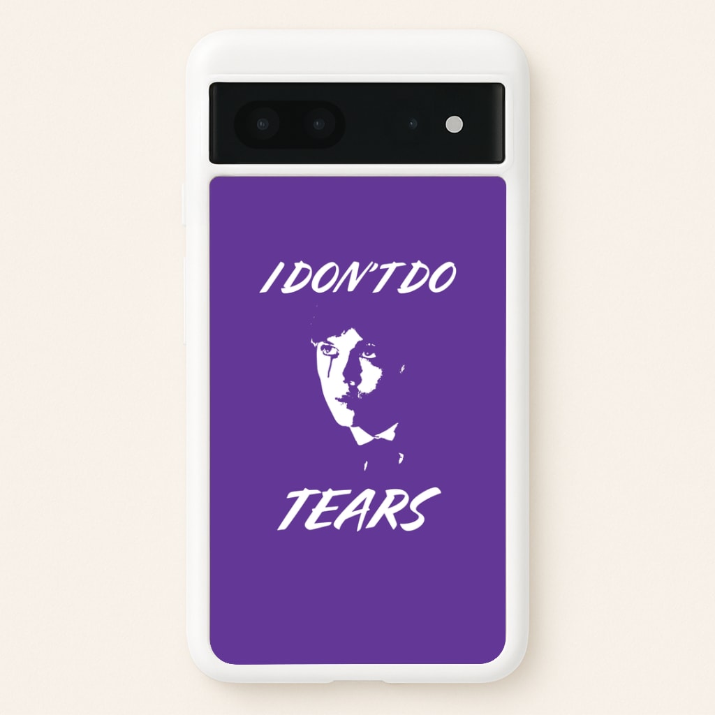 I Don't Do Tears Google Pixel 7 Case