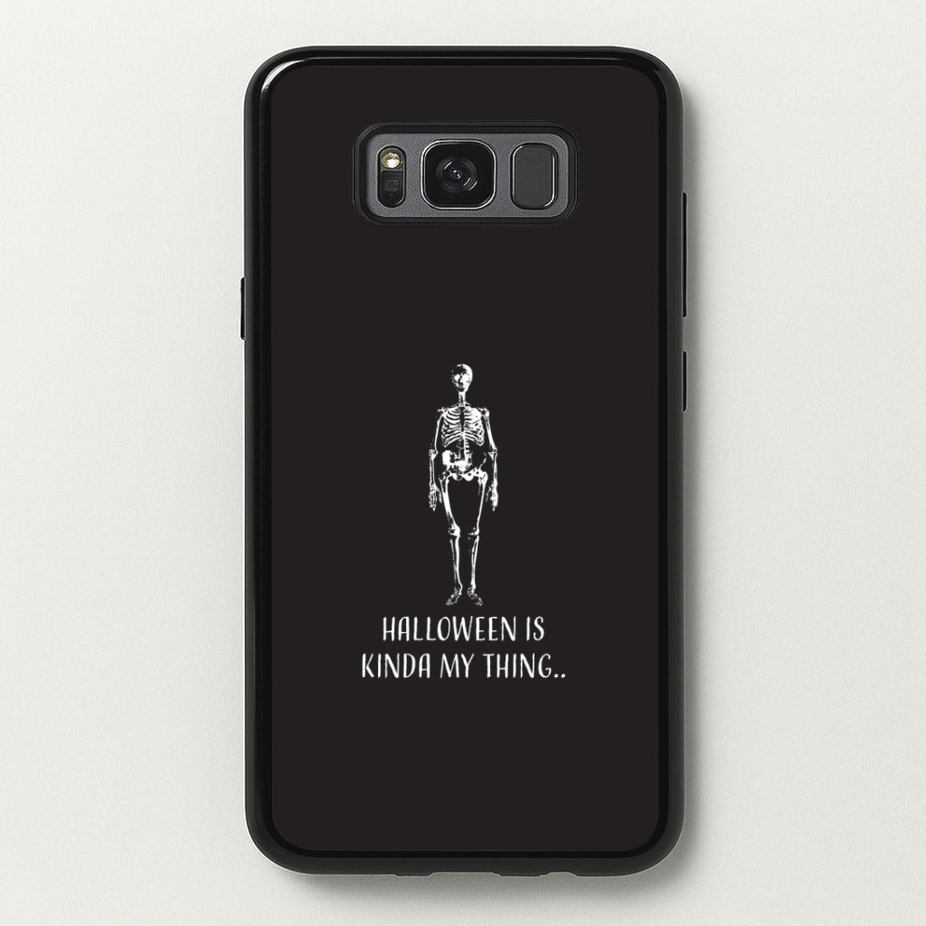 Halloween Is Kinda My Thing.. Galaxy S8 Case