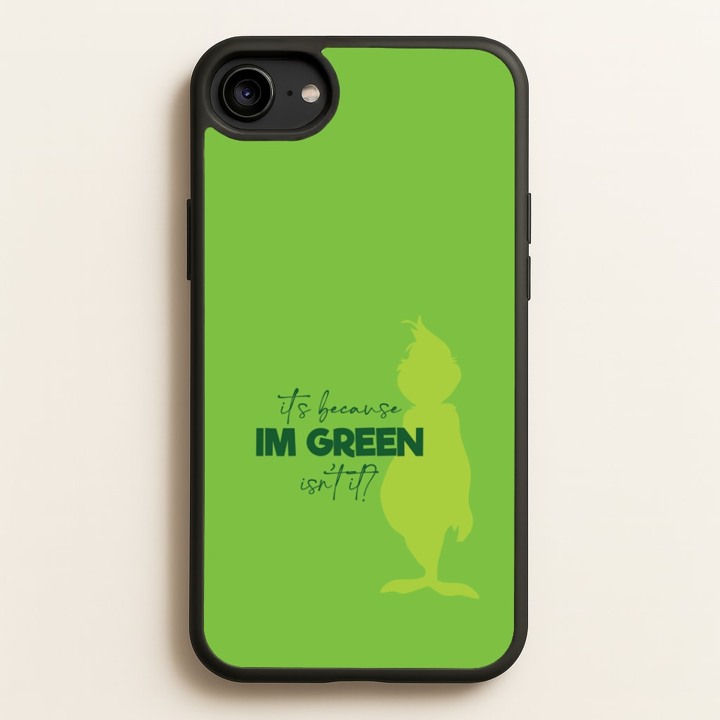 Because I'm Green iPhone 6 / 7 / 8 / SE Case