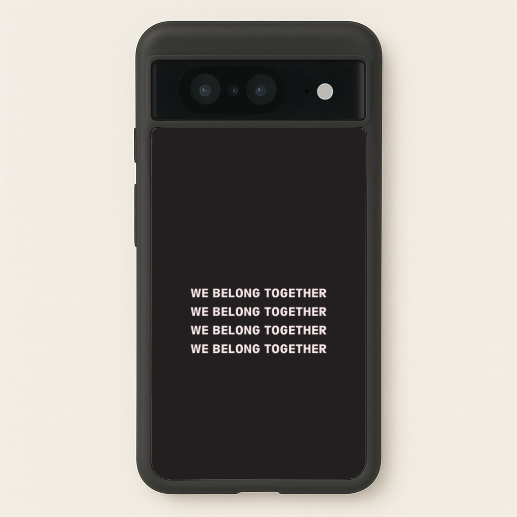 Belong Together Google Pixel 8 Case