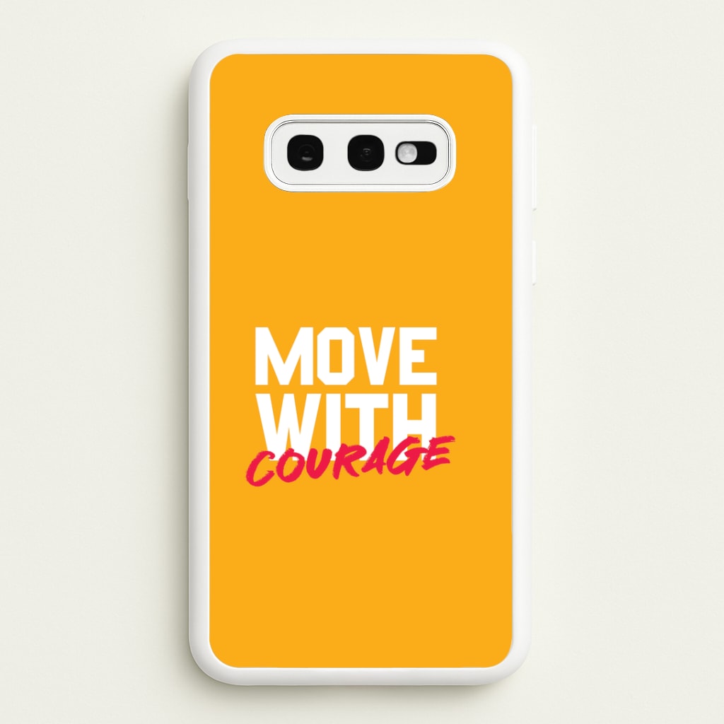Move With Courage Galaxy S10e Case