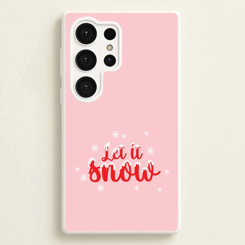 Let It Snow Snowflakes Galaxy S25 Ultra Case