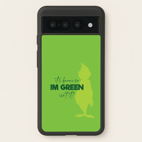 Because I'm Green Google Pixel 7 Pro Case
