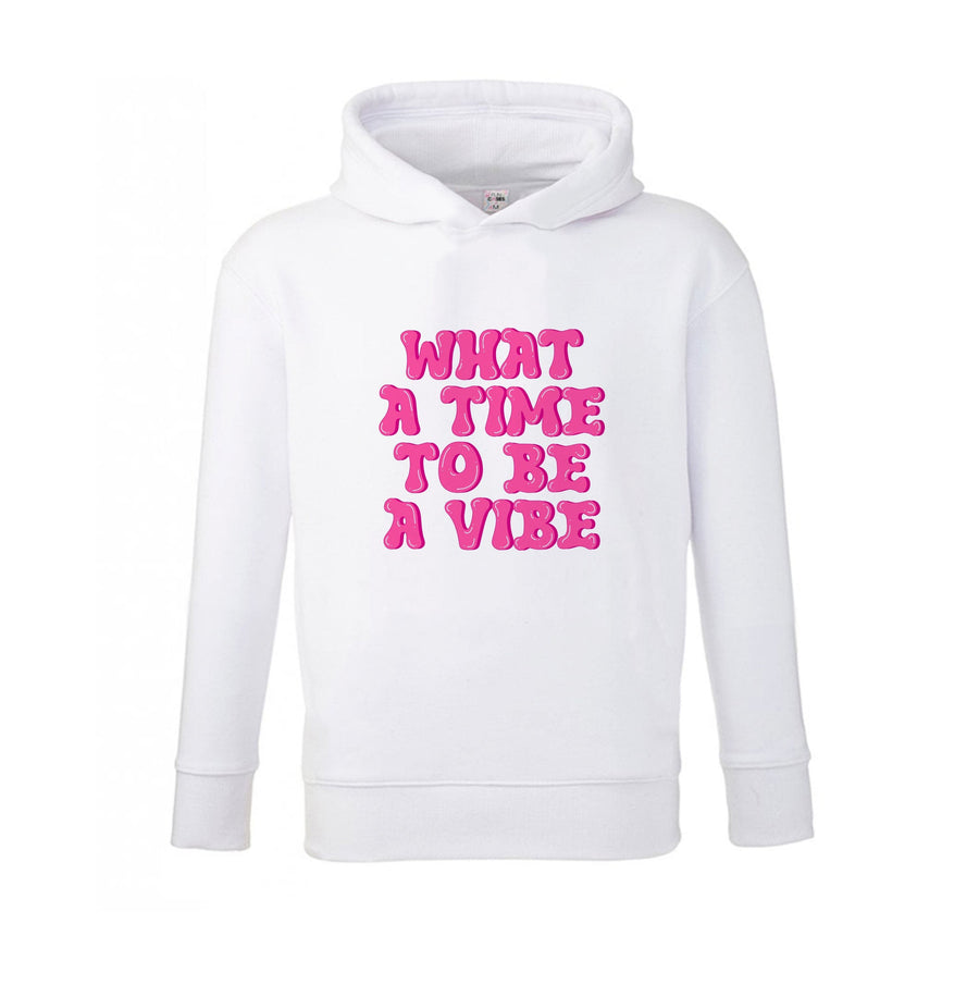 What A Time To Be A Vibe - Aesthetic Quote Kids Hoodie