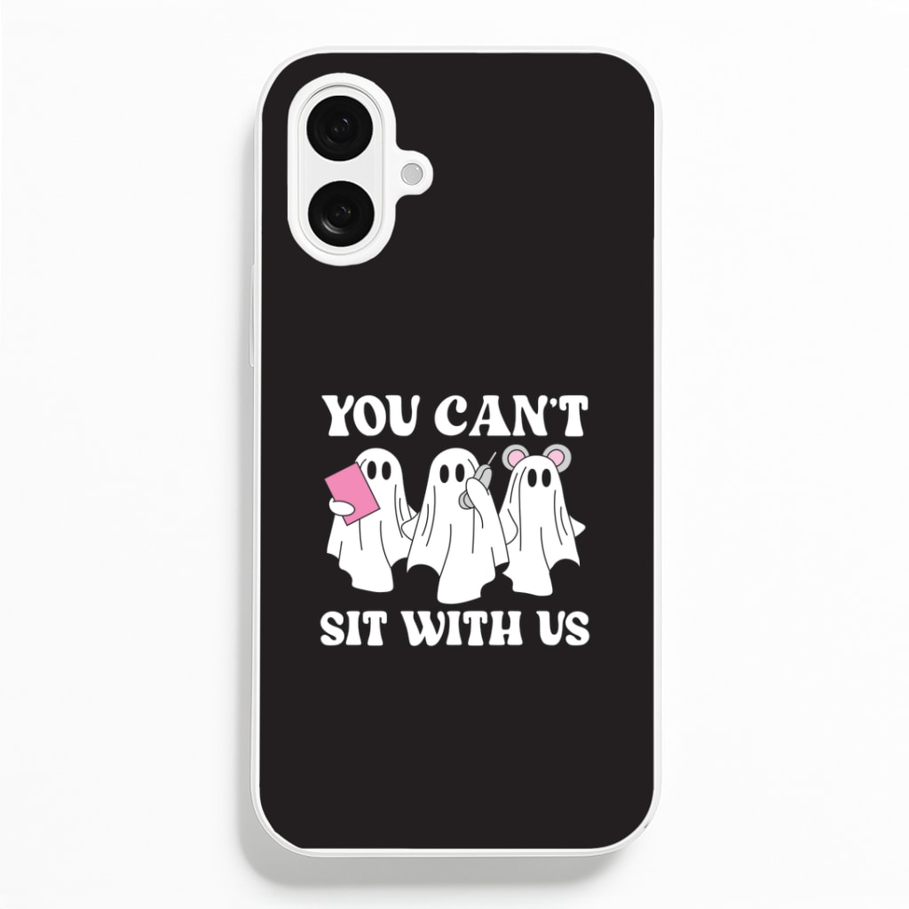 You Can't Sit With Us Ghosts iPhone 16 Plus Case