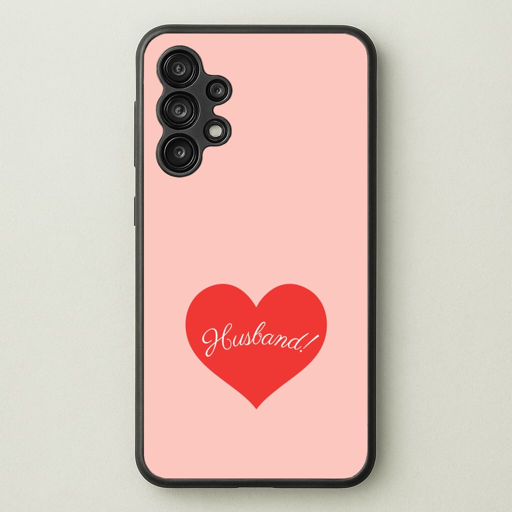 Husband! Galaxy A13 Case