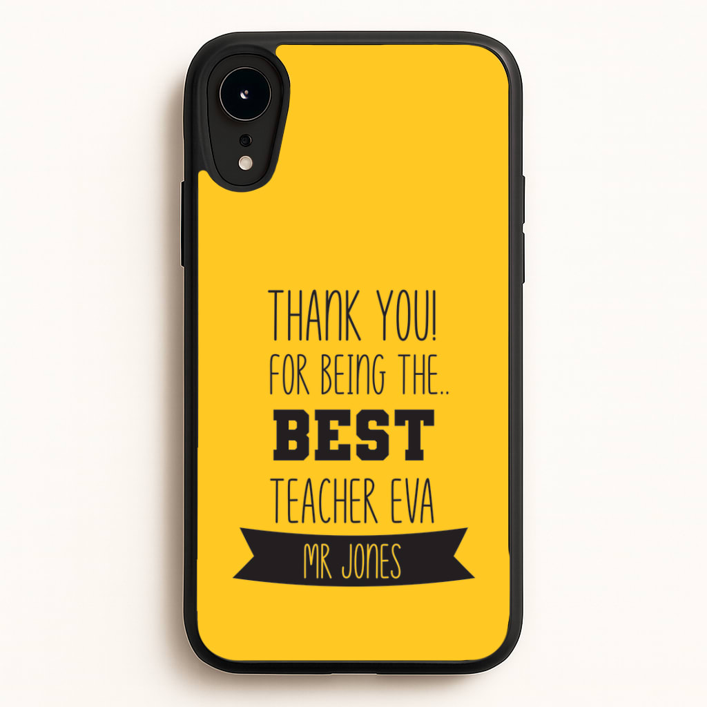 Thank You For Being The Best Teacher iPhone XR Case