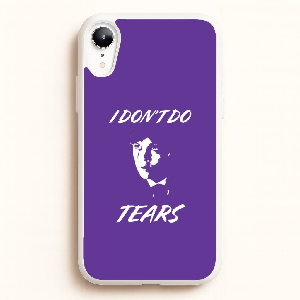 I Don't Do Tears iPhone XR Case