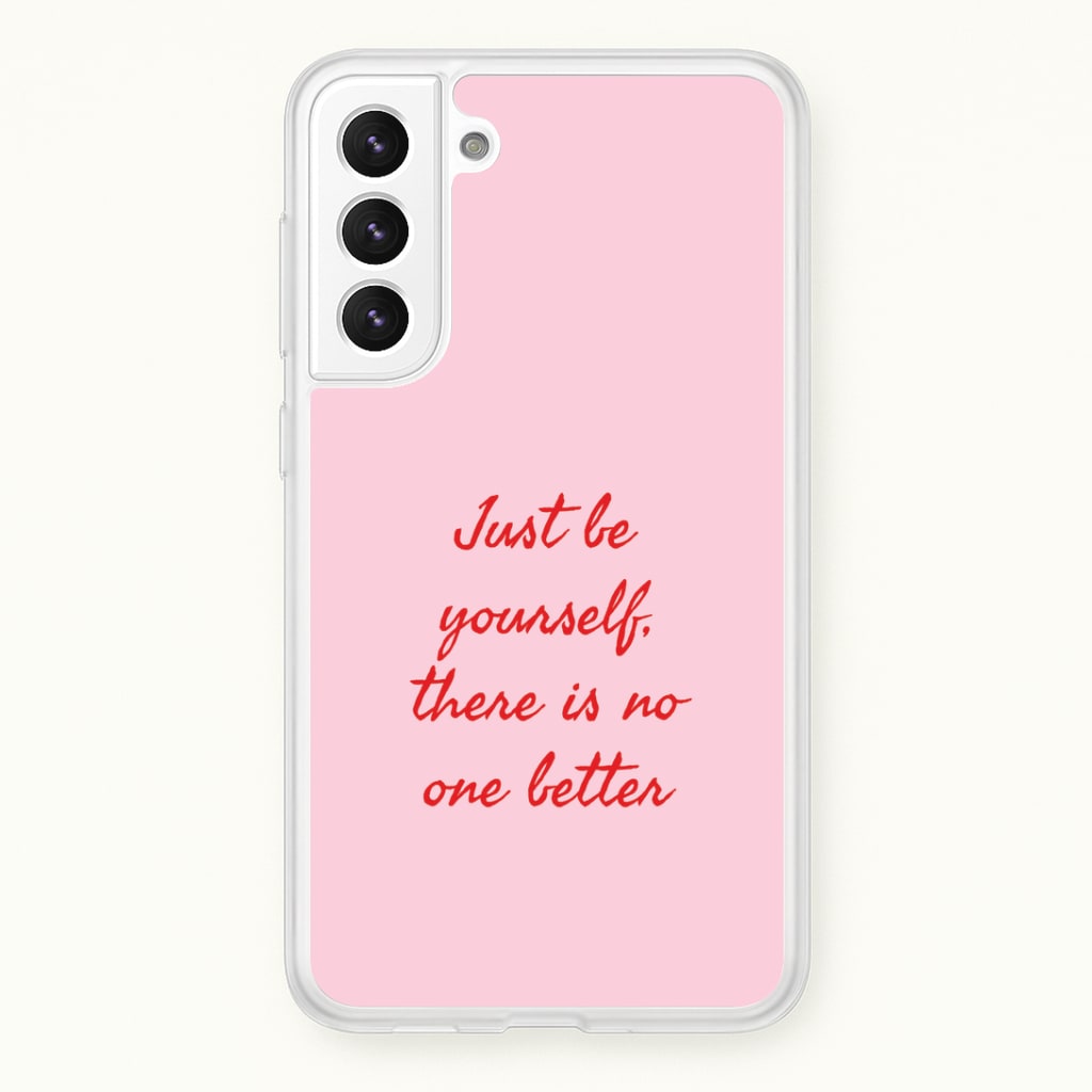 Just Be Yourself Galaxy S22 Plus Case