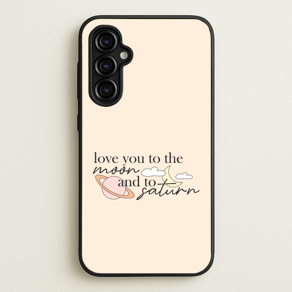 Love You To The Moon And Saturn Galaxy A54 Case