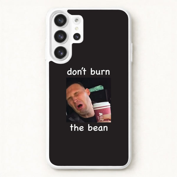 Don't Burn The Bean Galaxy S26 Ultra Case