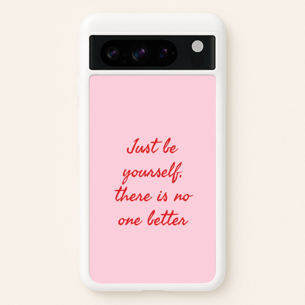 Just Be Yourself Google Pixel 8 Pro Case