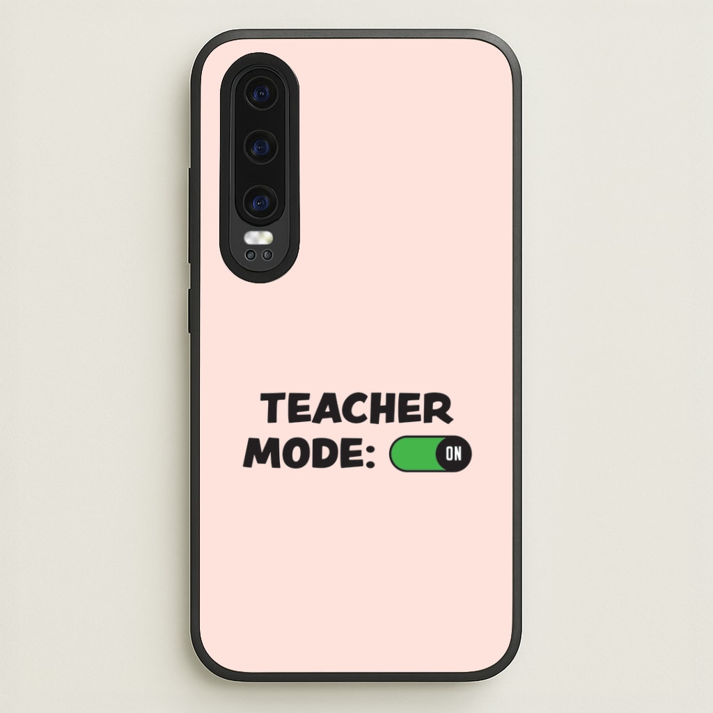 Teacher Mode On Huawei P30 Case
