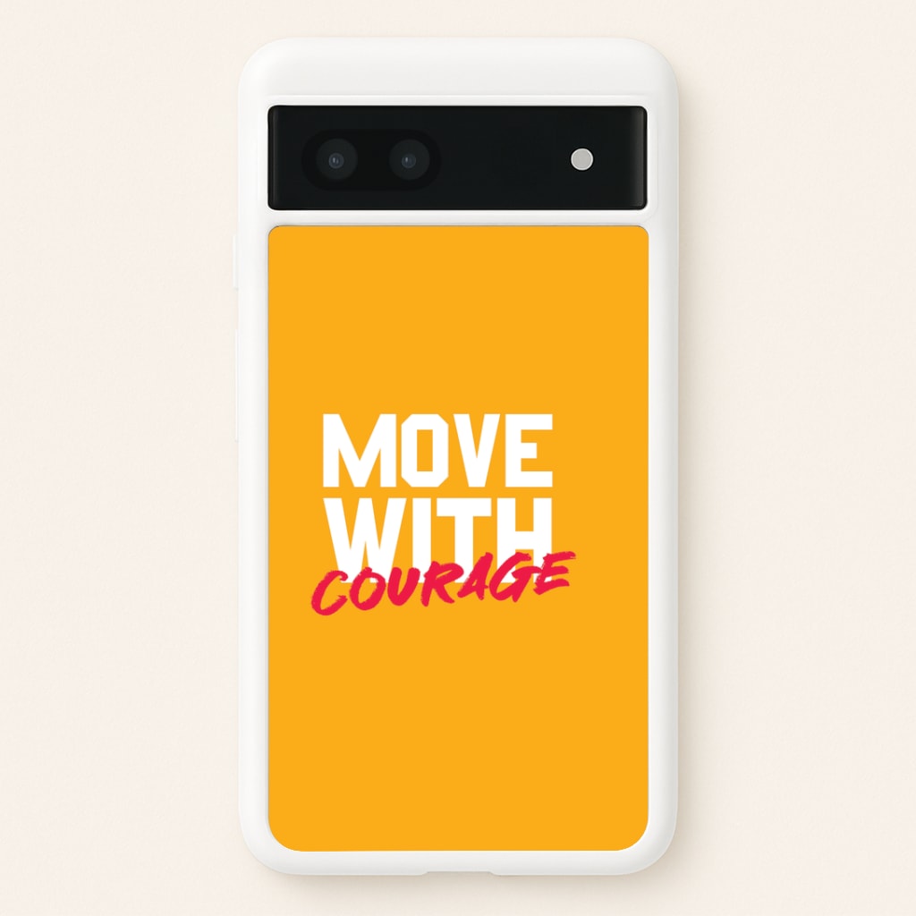 Move With Courage Google Pixel 6a Case