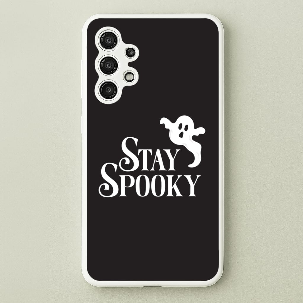 Stay Spooky Galaxy A13 Case