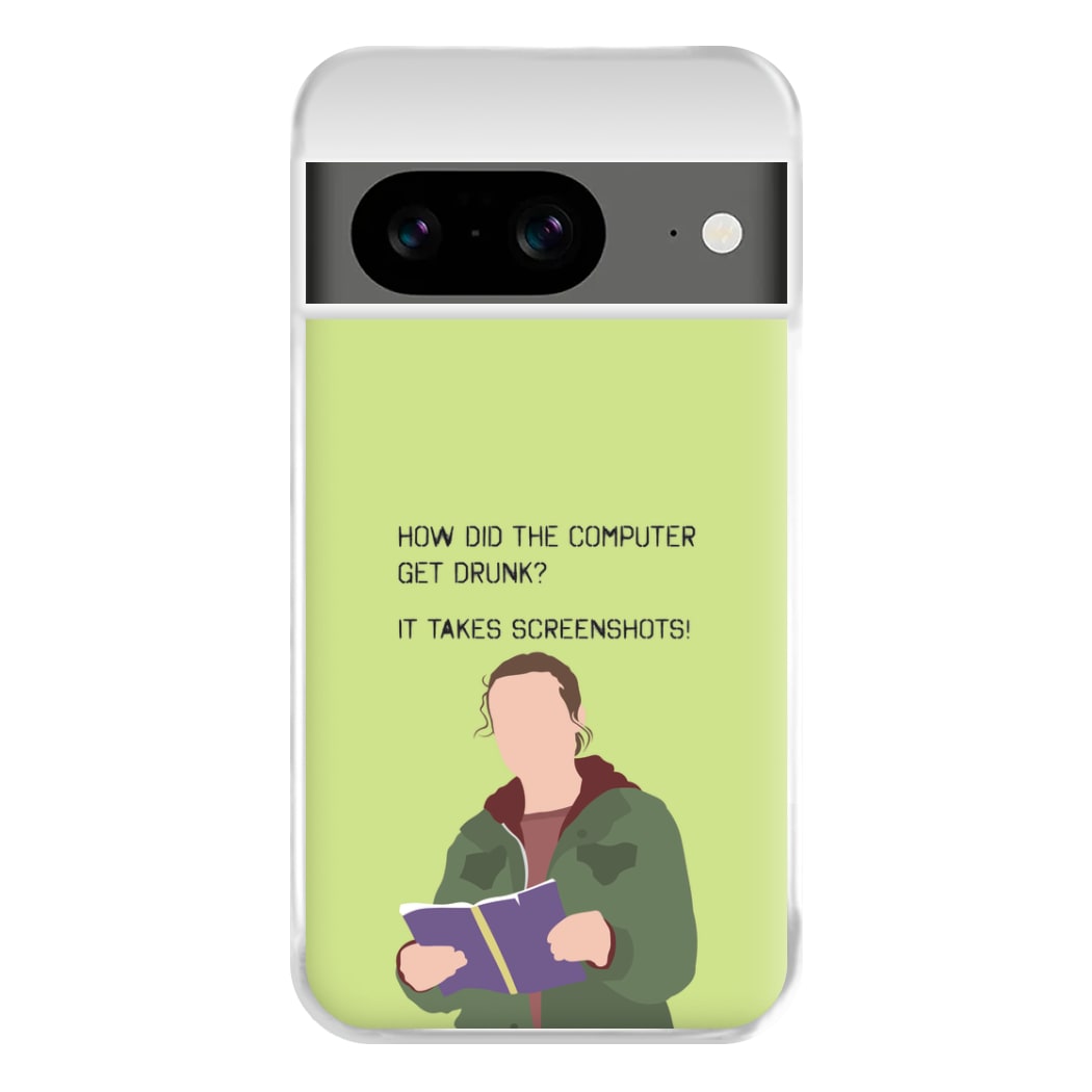 How Did The Computer Get Drunk? Google Pixel 8a Case