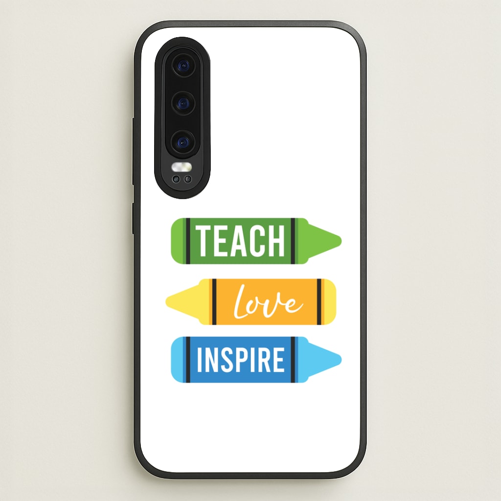 Teach, Love, Inspire Huawei P30 Case