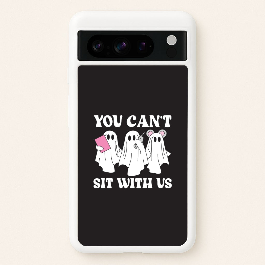 You Can't Sit With Us Ghosts Google Pixel 8 Pro Case