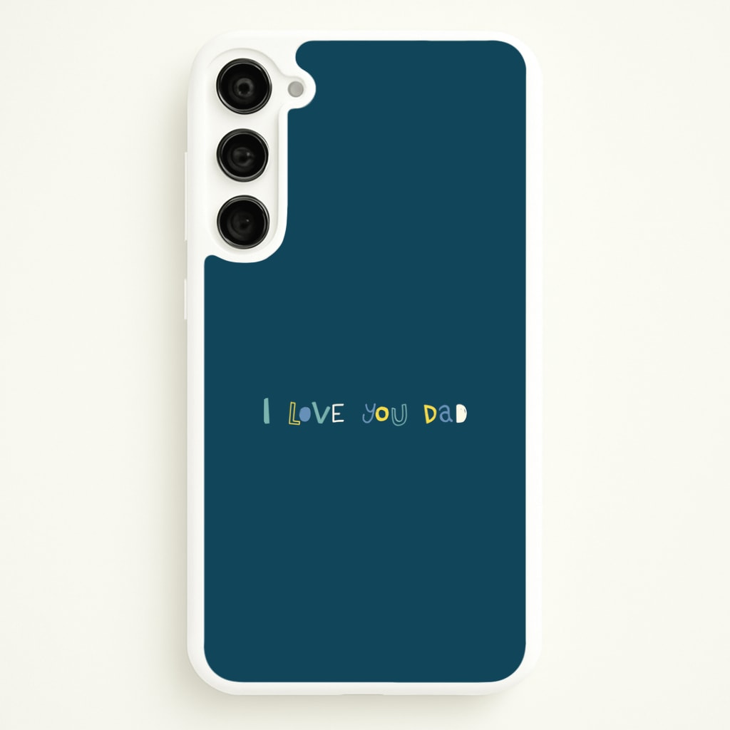 I Love You Dad Scribbles Galaxy S23 Plus Case