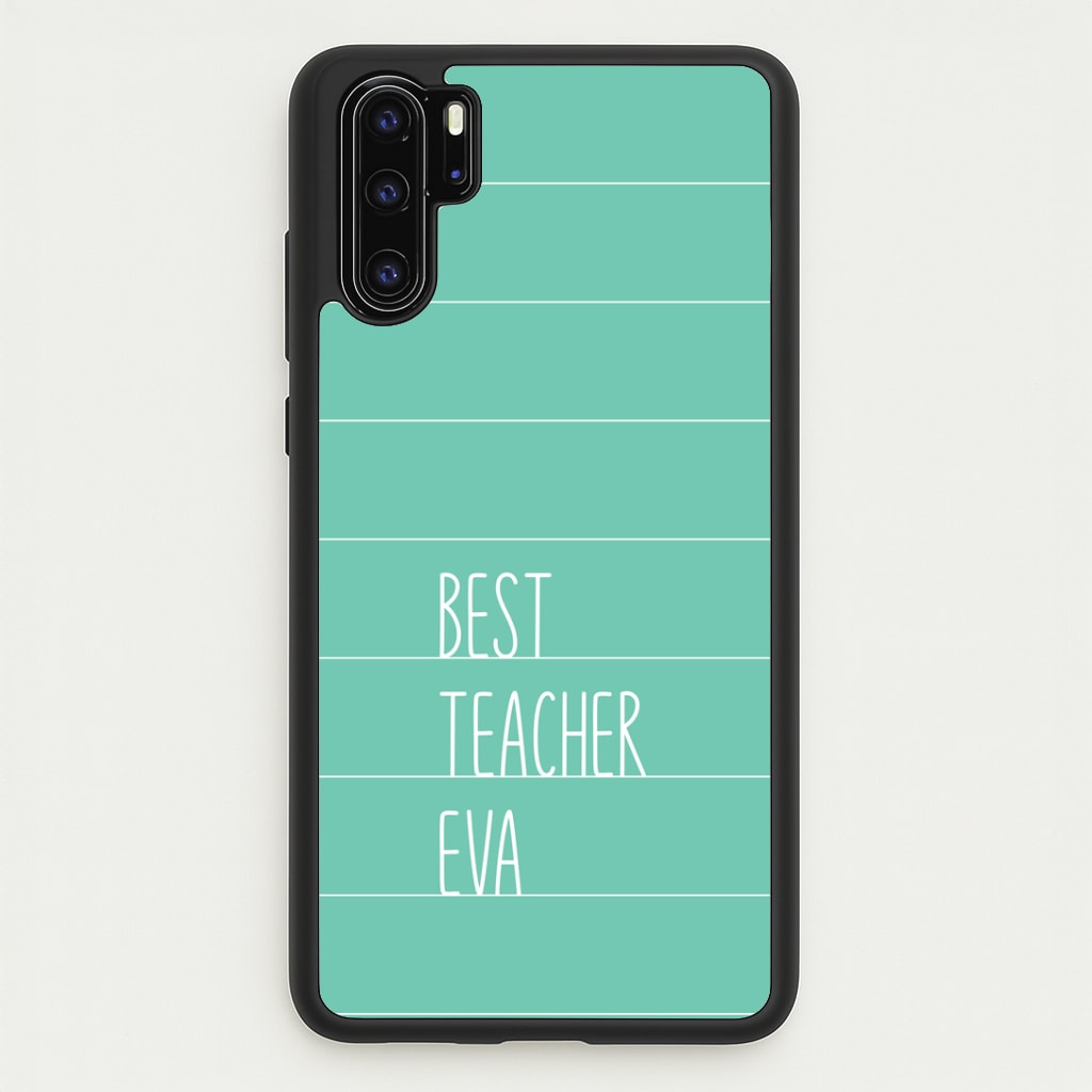 Best Teacher Eva Huawei P30 Pro Case