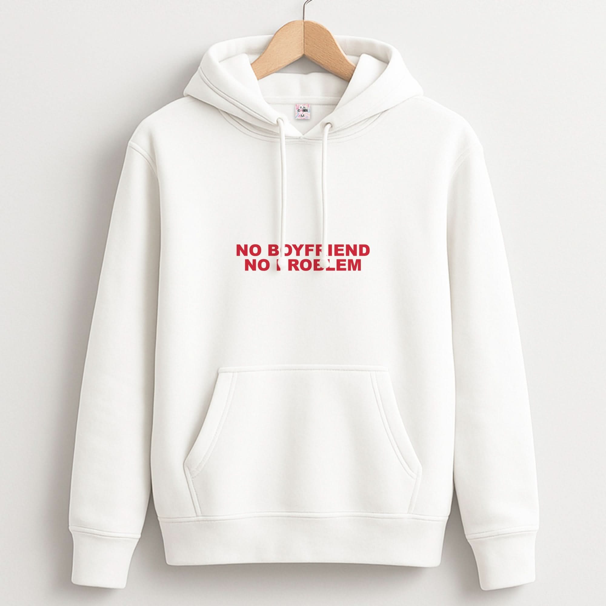 No Boyfriend No Problem Unisex Hoodie