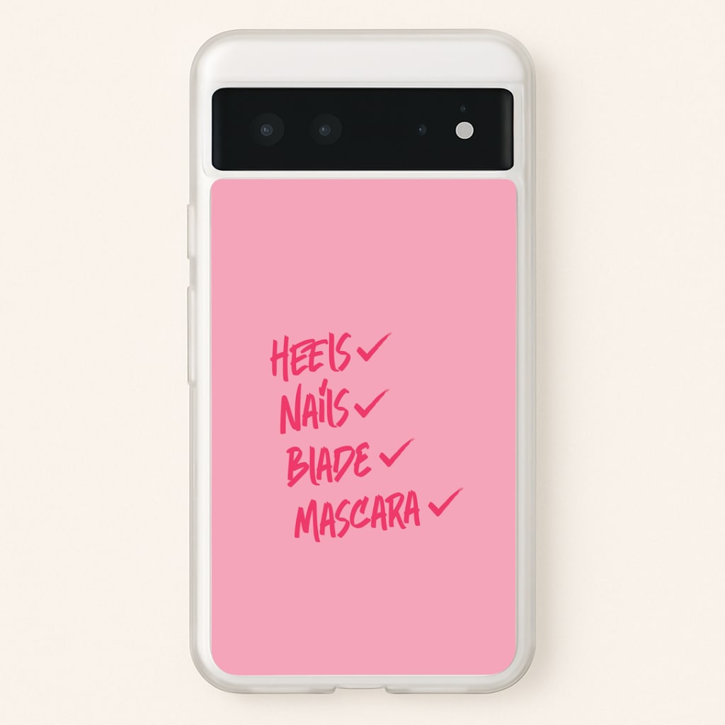 Heels, Nails, Blade, Mascara Google Pixel 6 Case