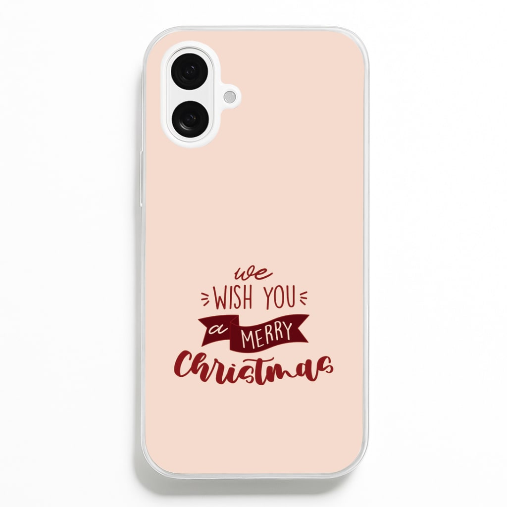We Wish You A Merry Christmas Quote iPhone 16 Plus Case