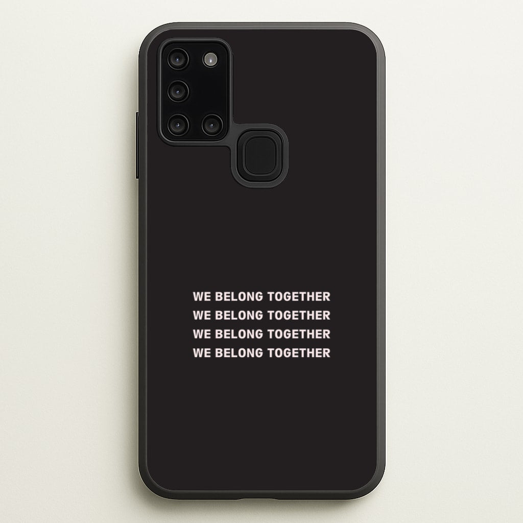 Belong Together Galaxy A21s Case