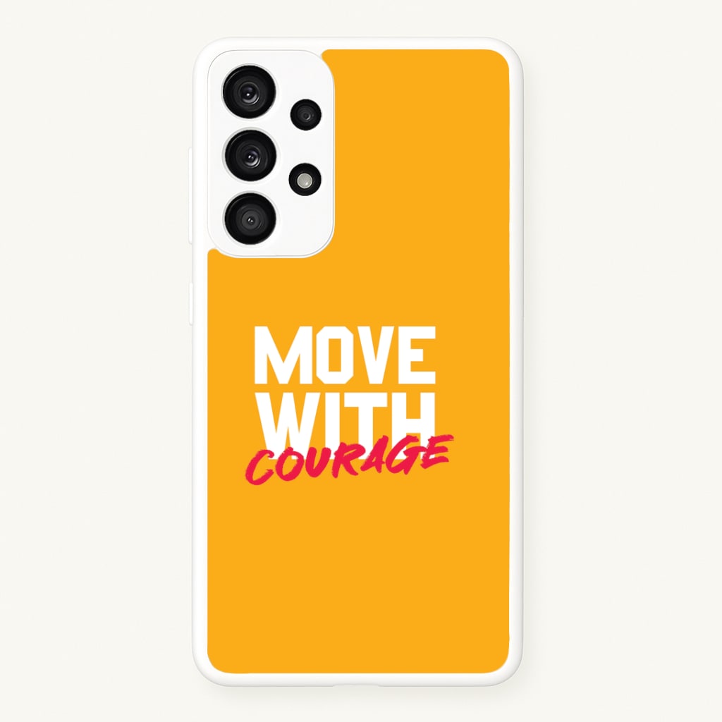 Move With Courage Galaxy A53 Case