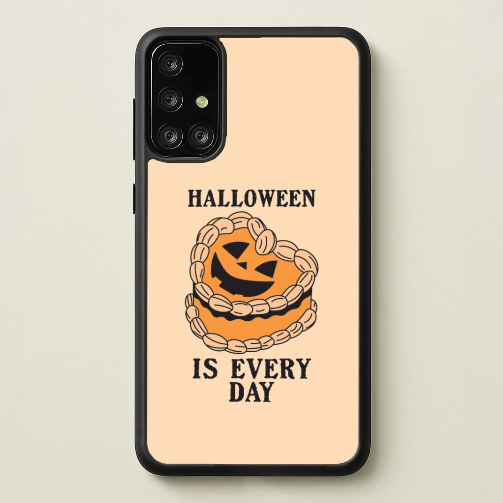 Halloween Is Every Day Galaxy A71 Case