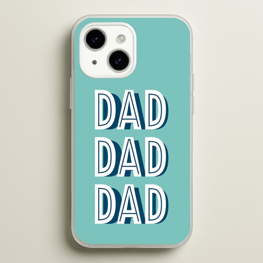 Dad, Dad, Dad iPhone 14 Plus Case