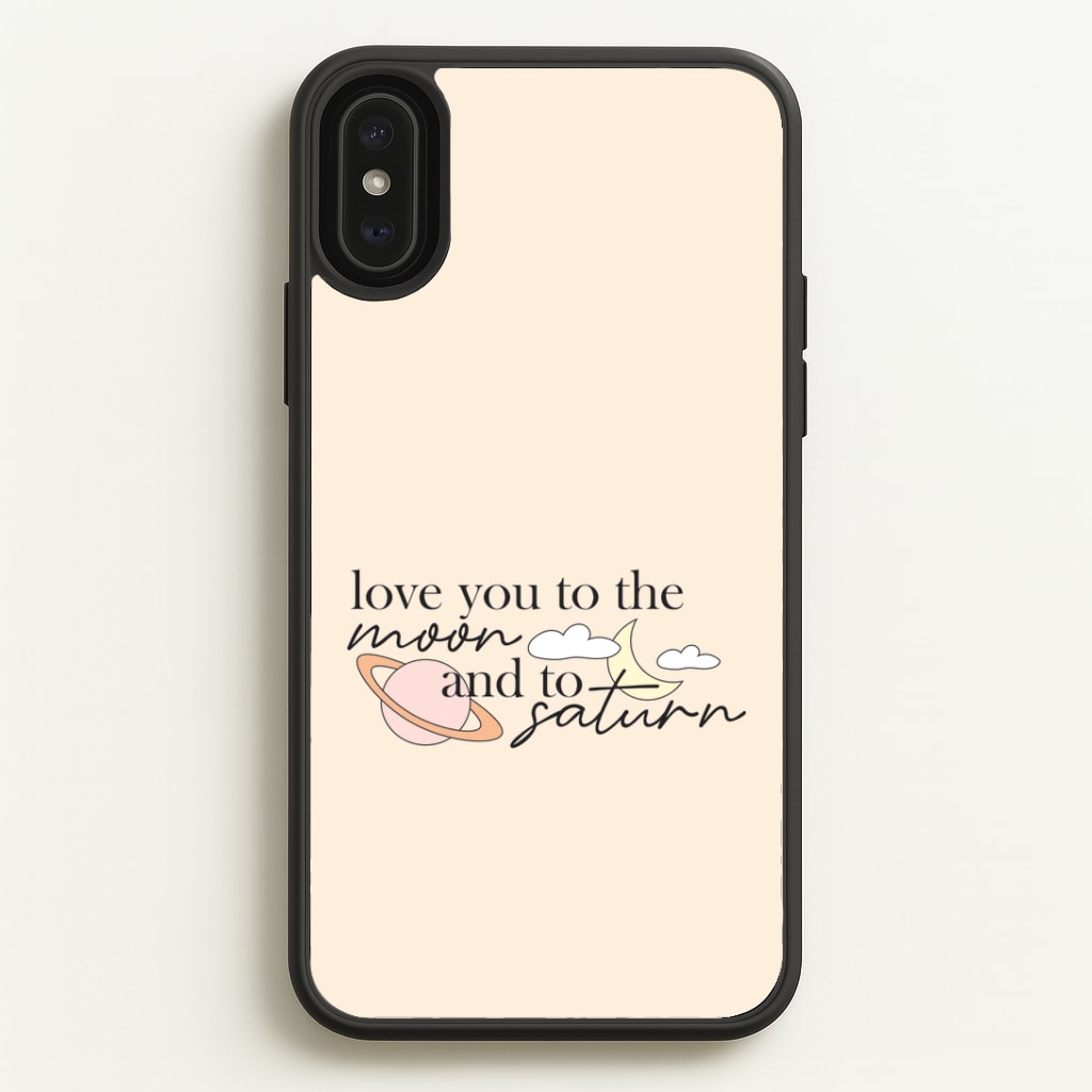 Love You To The Moon And Saturn iPhone XS Max Case