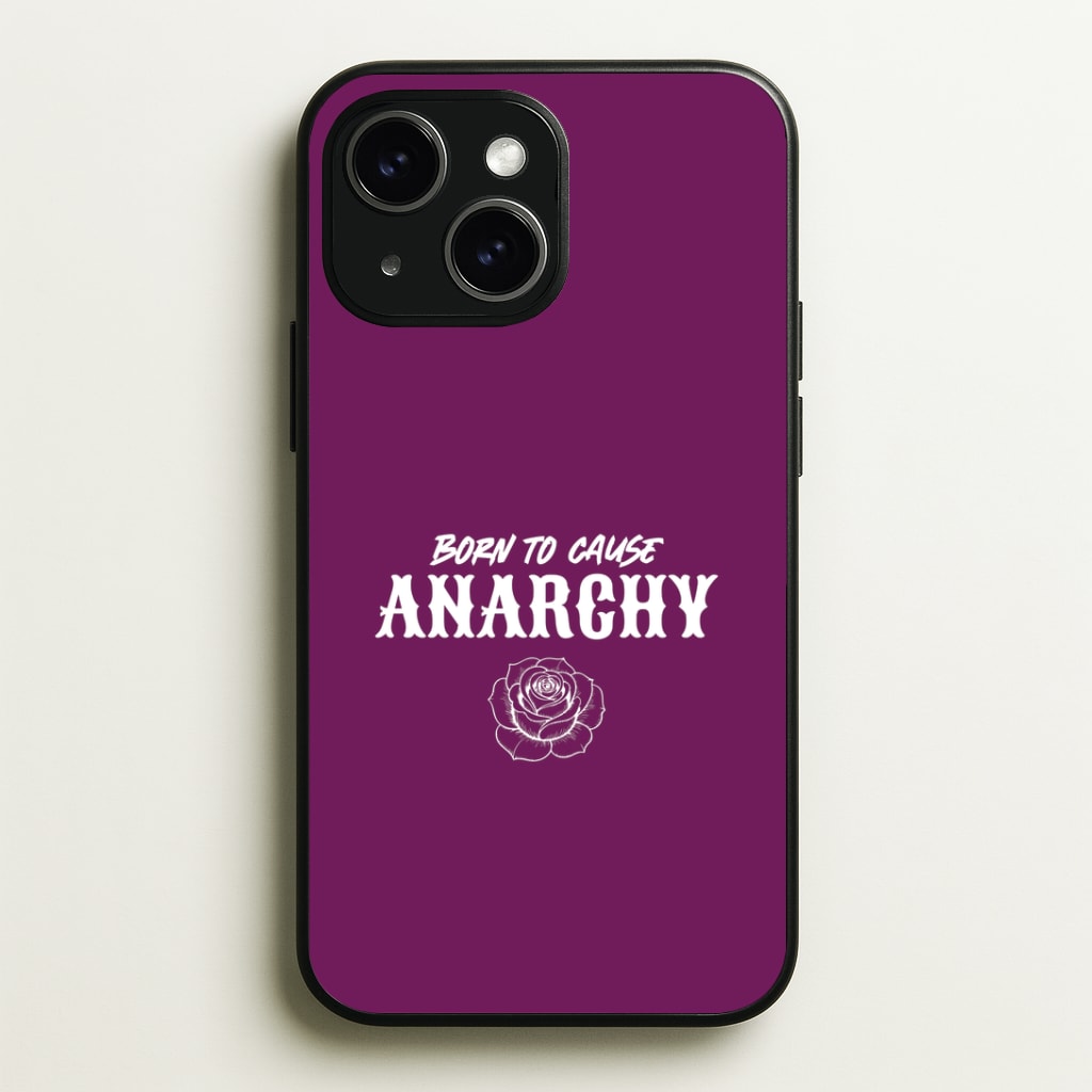 Born To Cause Anarchy iPhone 15 Case