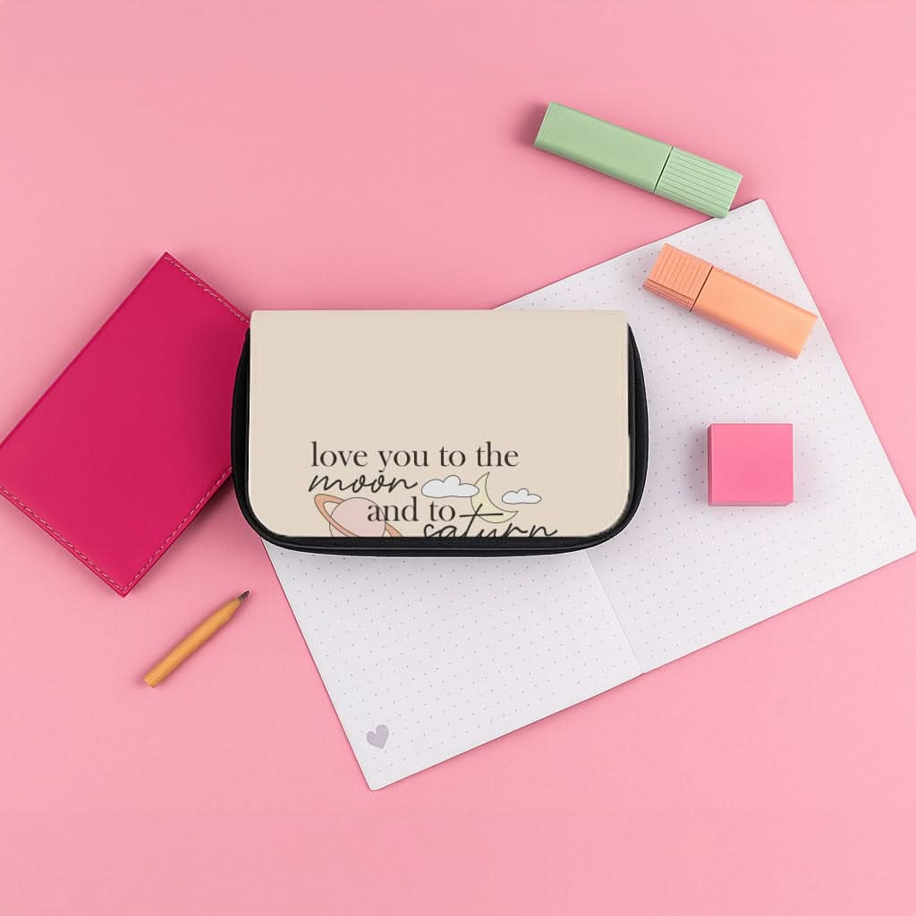 Love You To The Moon And Saturn Pencil Case