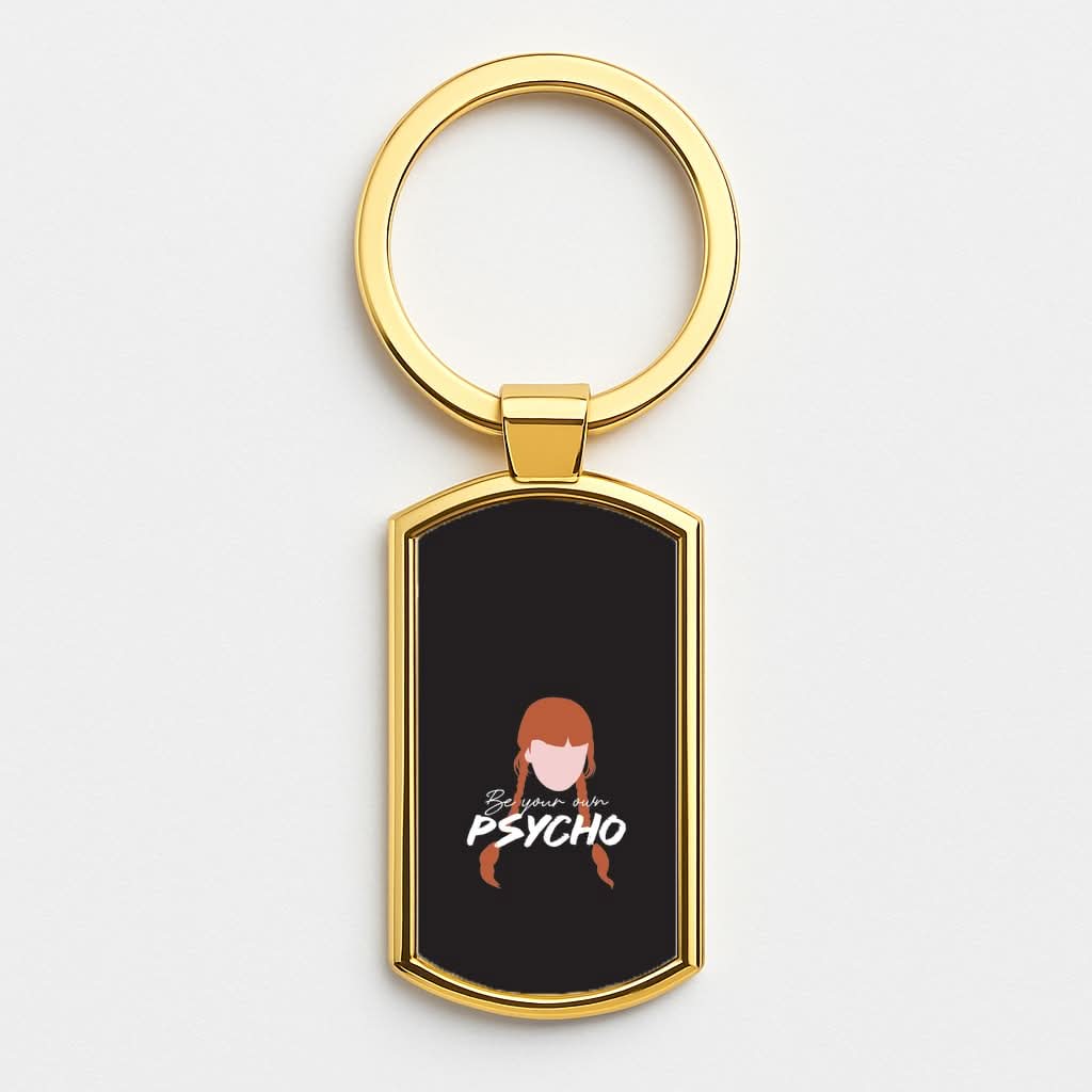 Be Your Own Psycho Gold Keyring