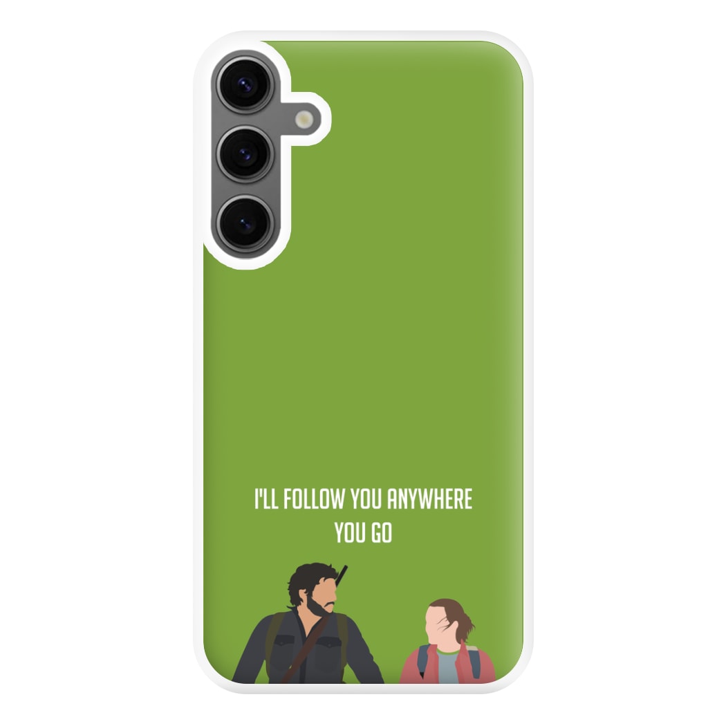 I'll Follow You Anywhere Ellie And Joel Galaxy S24 Case
