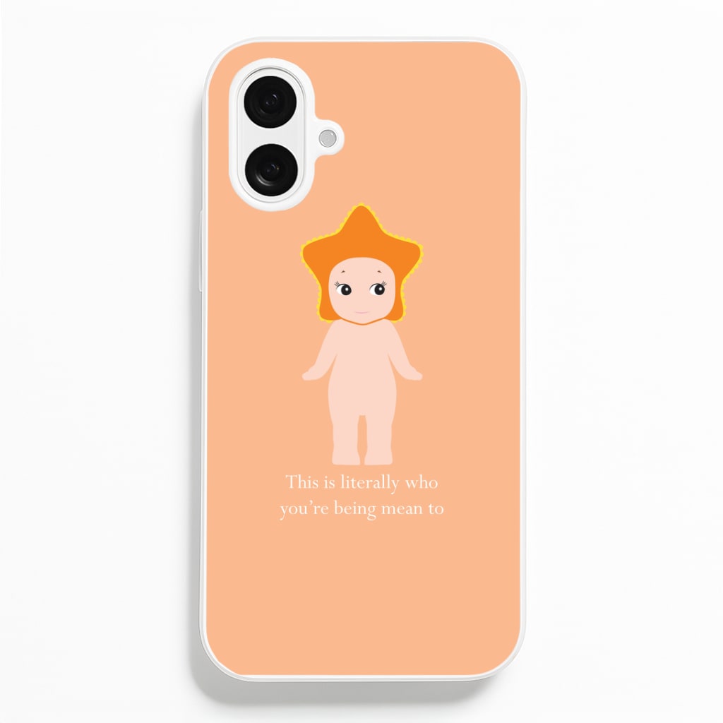 This Is Literally Who You're Being Mean To iPhone 16 Plus Case