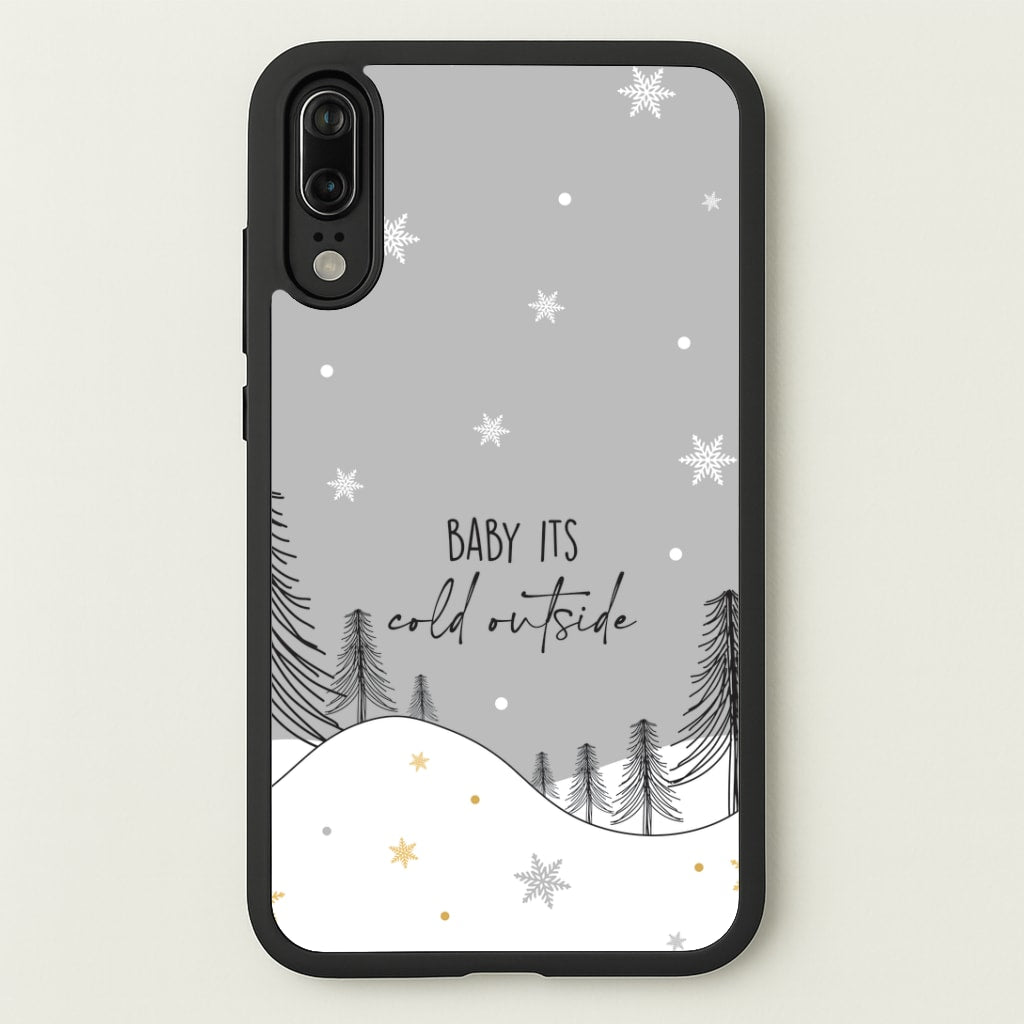Baby It's Cold Outisde Landscape Huawei P20 Case