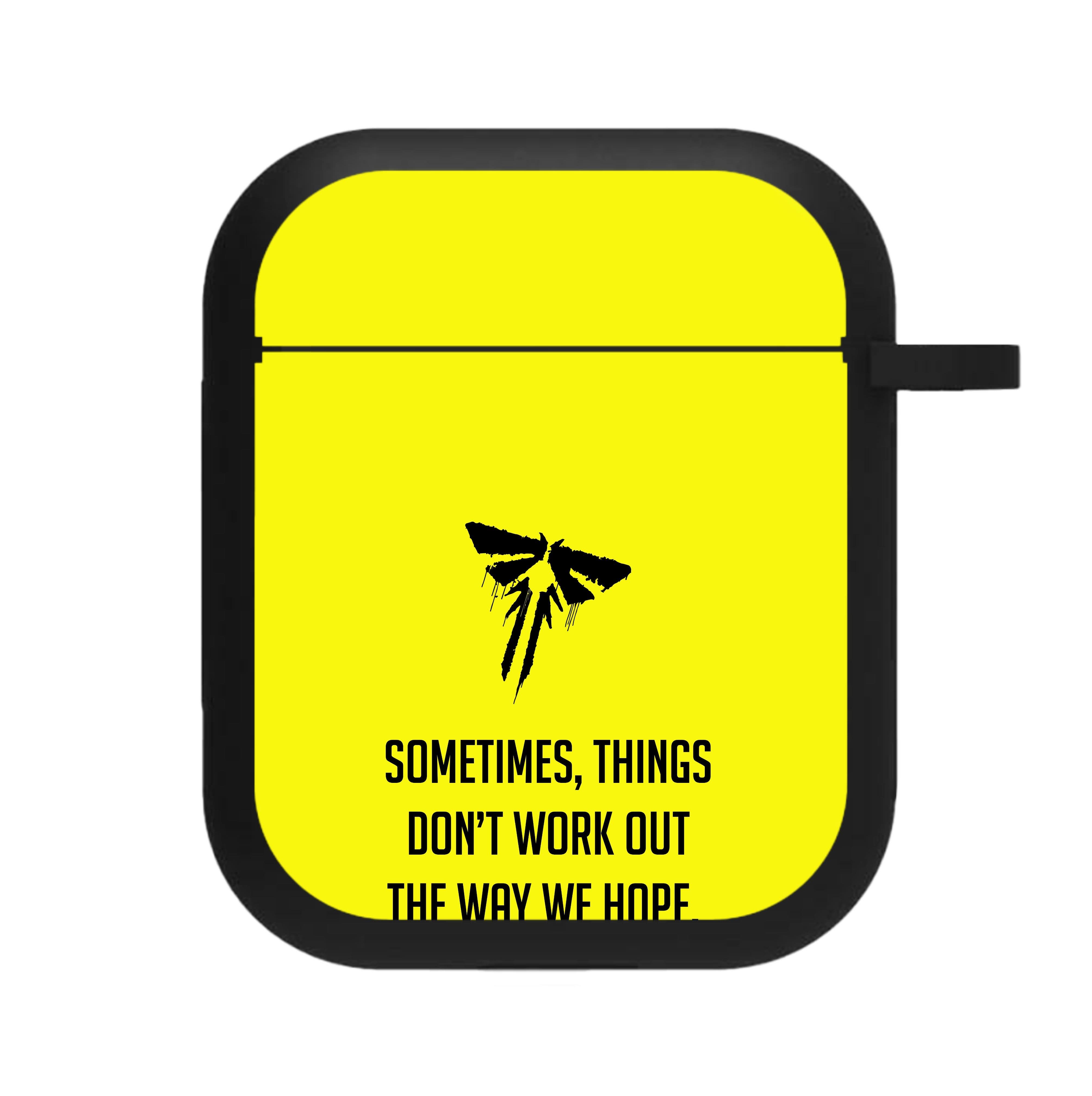 Sometime's Things Don't Work Out The Way We Hope AirPods Case
