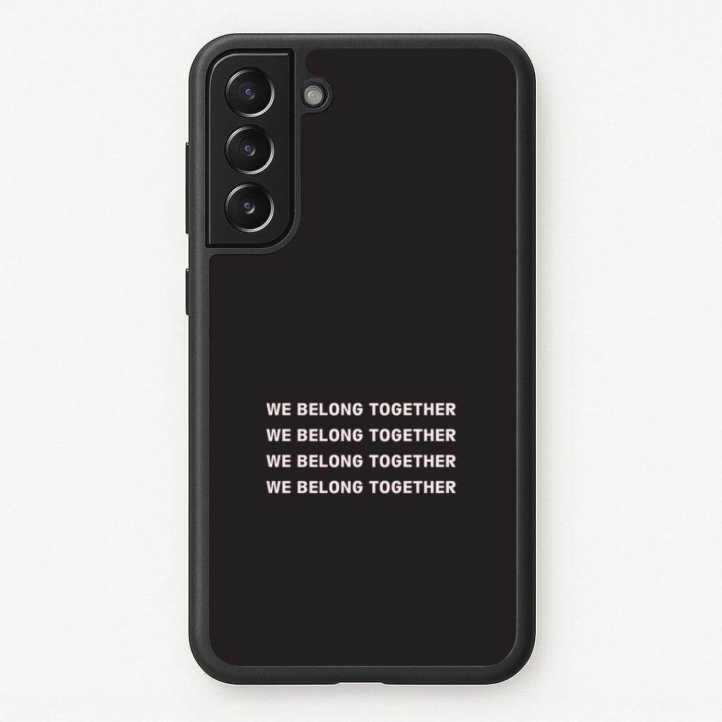 Belong Together Galaxy S21 Case