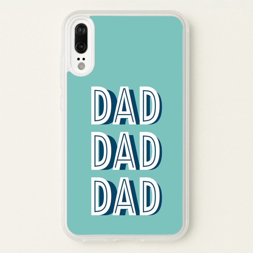 Dad, Dad, Dad Huawei P20 Case