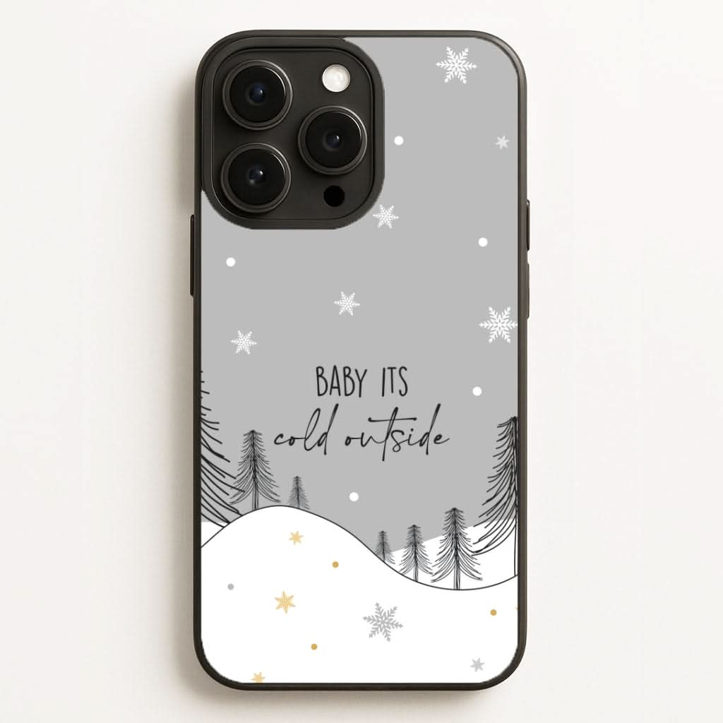 Baby It's Cold Outisde Landscape Phone Case for Apple iPhone, Samsung Galaxy, Huawei and Google Pixel