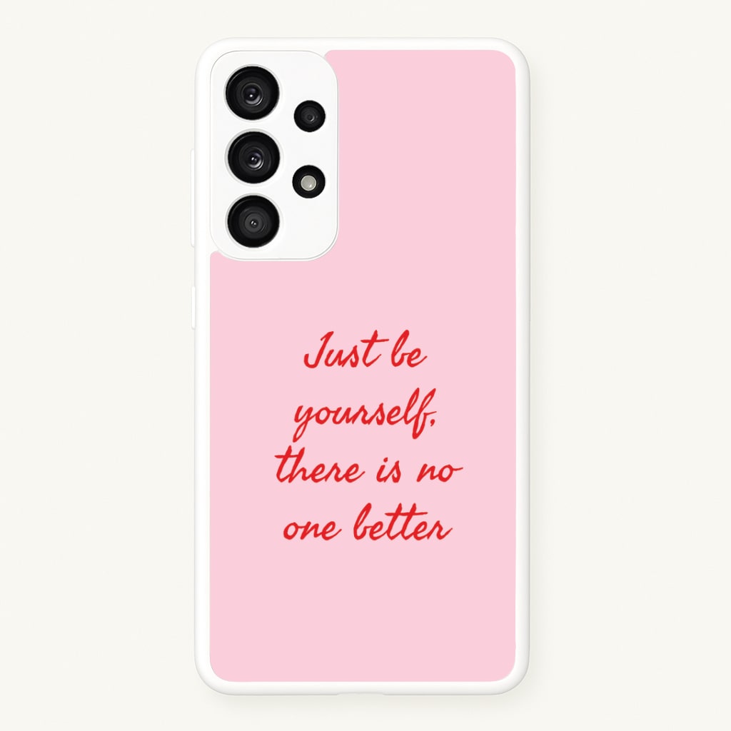 Just Be Yourself Galaxy A53 Case