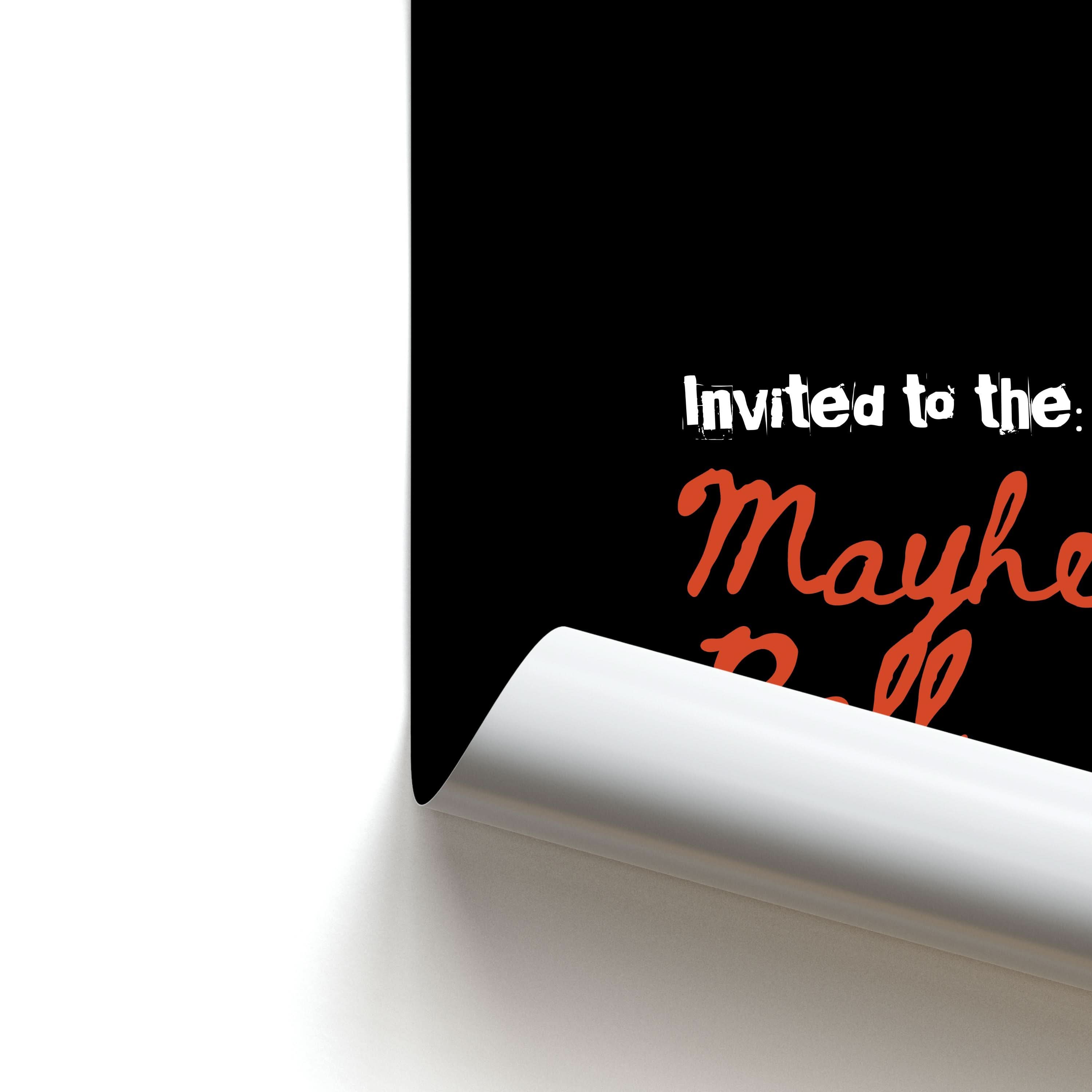 Invited To The Mayhem Ball Poster