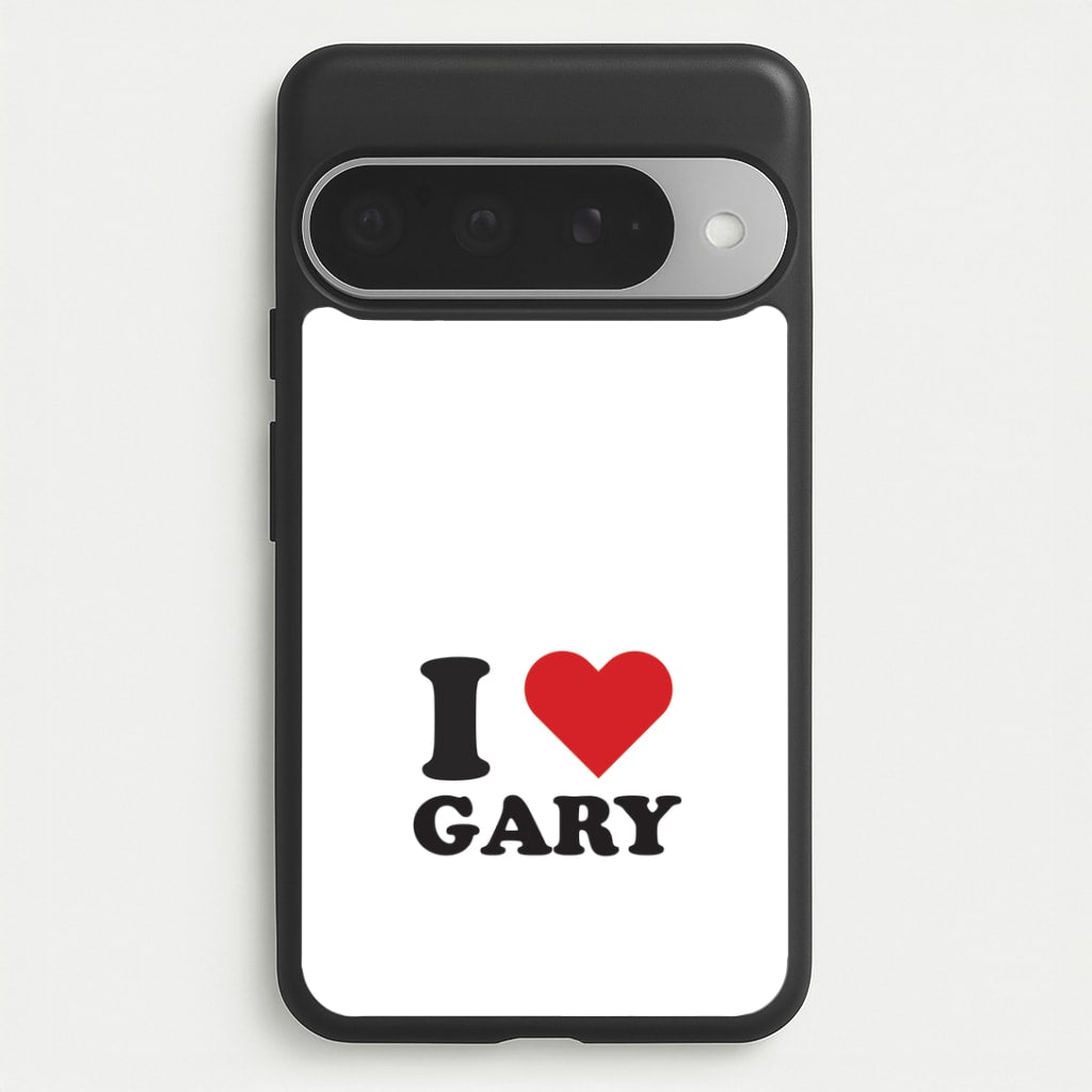 I Love Gary Google Pixel 10 Pro XL Case