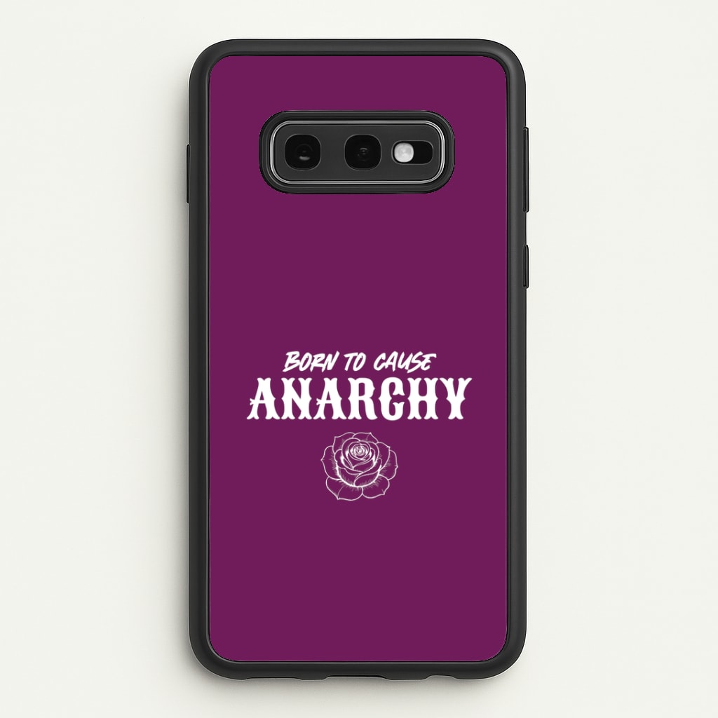 Born To Cause Anarchy Galaxy S10e Case