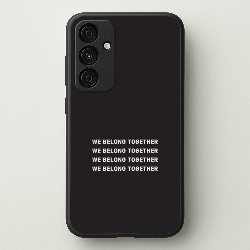 Belong Together Galaxy A15 Case